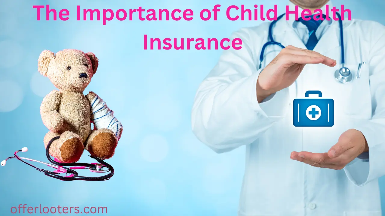 The Importance of Child Health Insurance-You have To Know It-2023