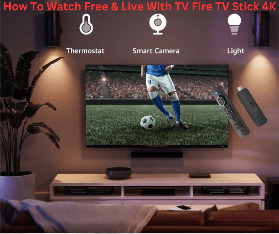 How To Watch Free & Live With TV Fire TV Stick 4K