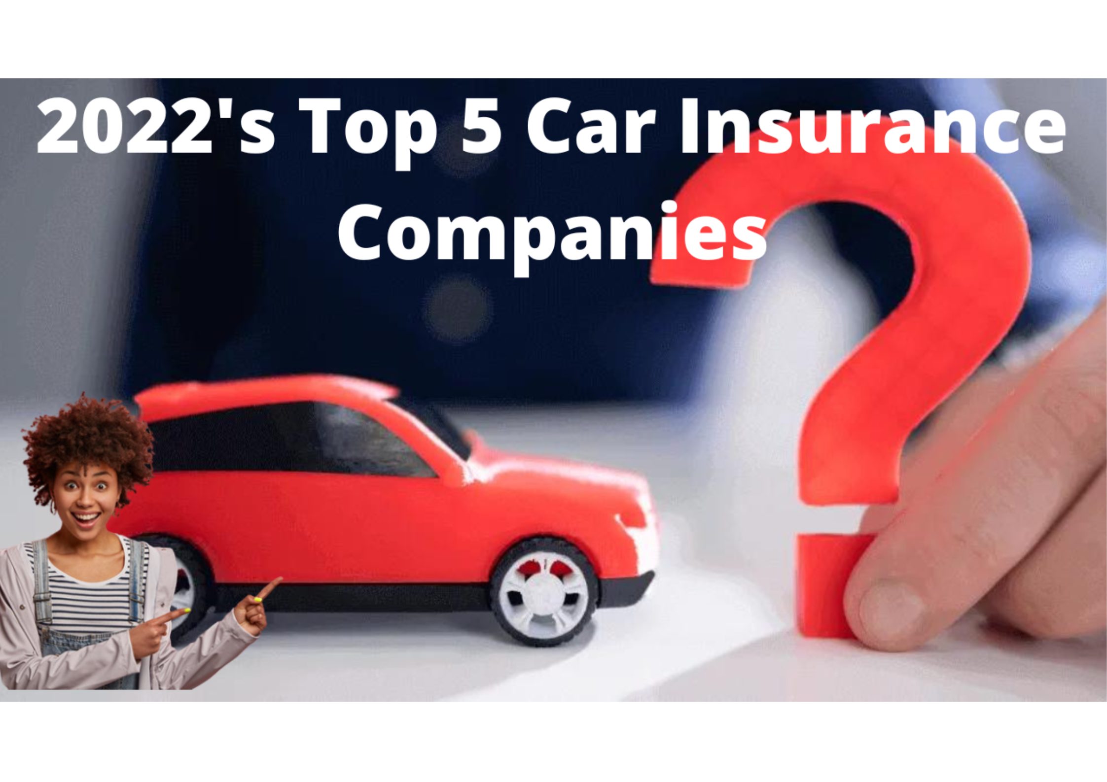 2022's Top 5 Car Insurance Companies