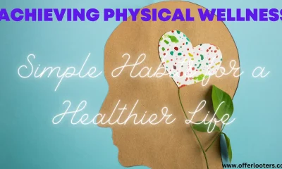 Achieving Physical Wellness Simple Habits for a Healthier Life