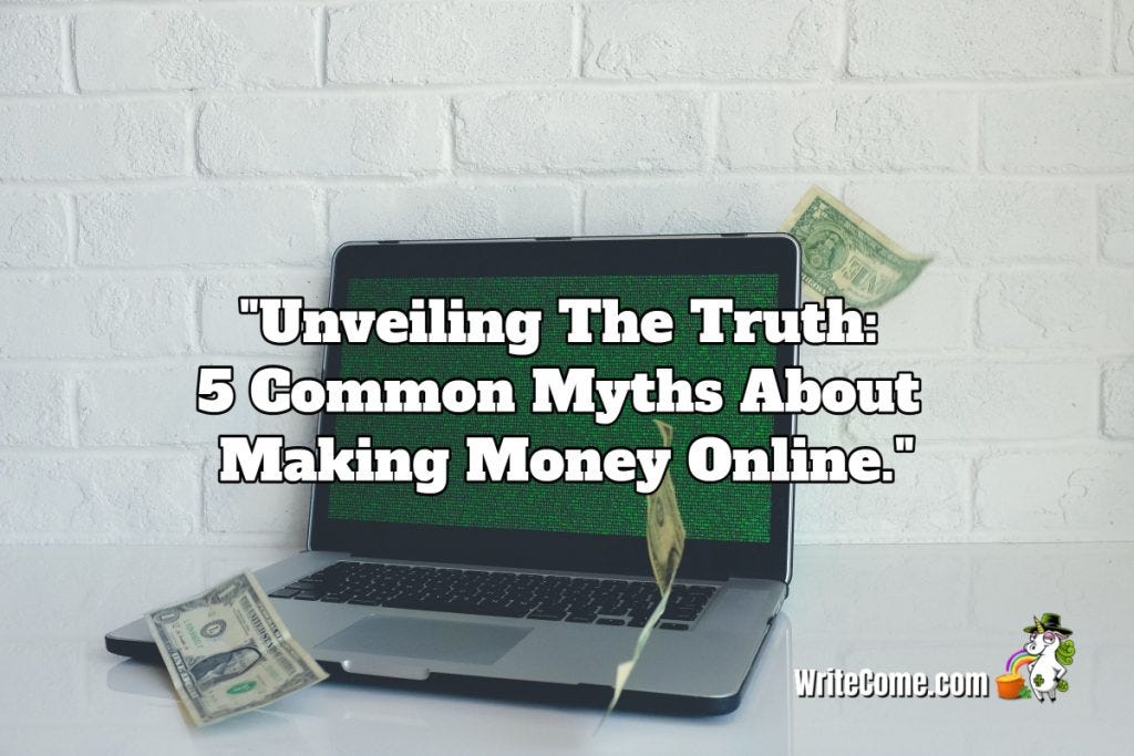 The Truth About Making Money Online: Myths Vs. Reality