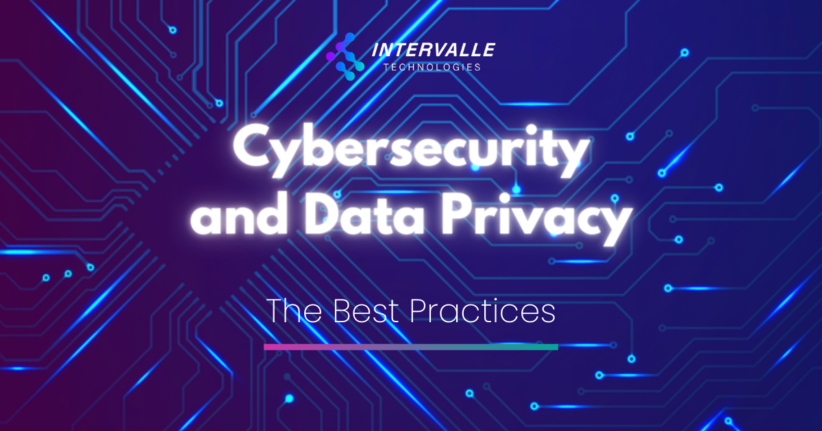 Cybersecurity And Data Privacy: The Best Practices